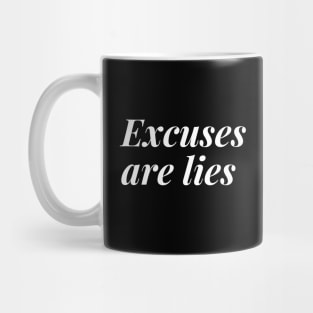 Excuses are lies Mug